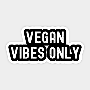 Vegan Vibes Only Sticker